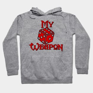 My Weapon Hoodie